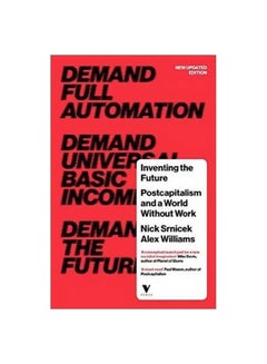 Inventing The Future: Postcapitalism And A World Without Work Paperback English by Nick Srnicek - 25 October 2016