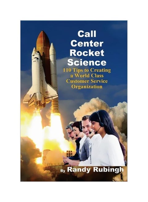 Call Center Rocket Science : 110 Tips To Creating A World Class Customer Service Organization Paperback English by Randy Rubingh - 20 March 2013