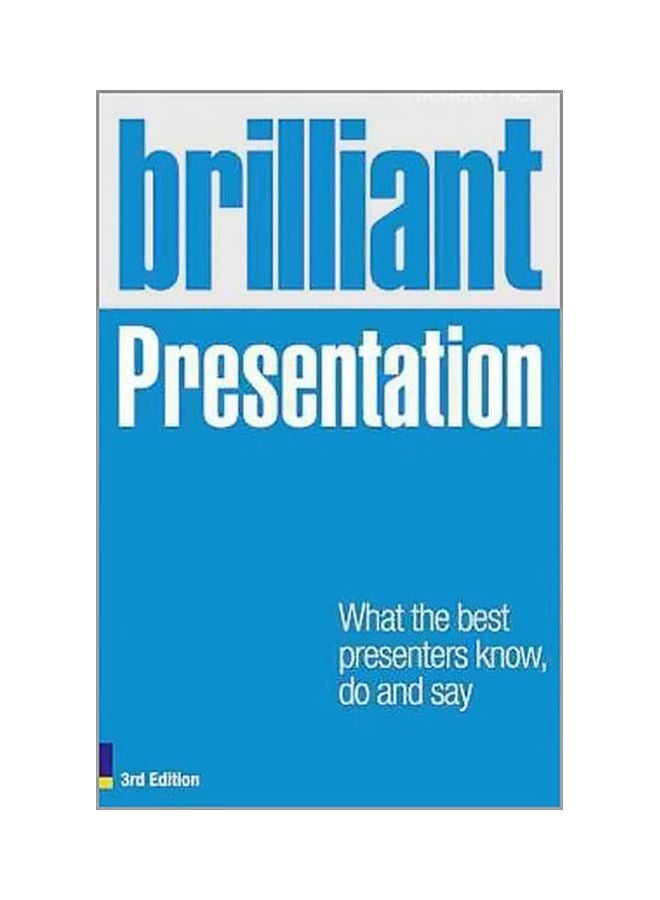 Brilliant Presentation: What The Best Presenters Know, Do And Say Paperback English by Richard Hall - 06 March 2012