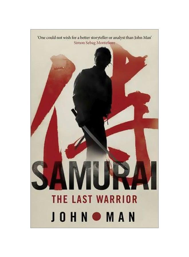 Samurai: The Last Warrior Paperback English by John Man - 01 March 2012