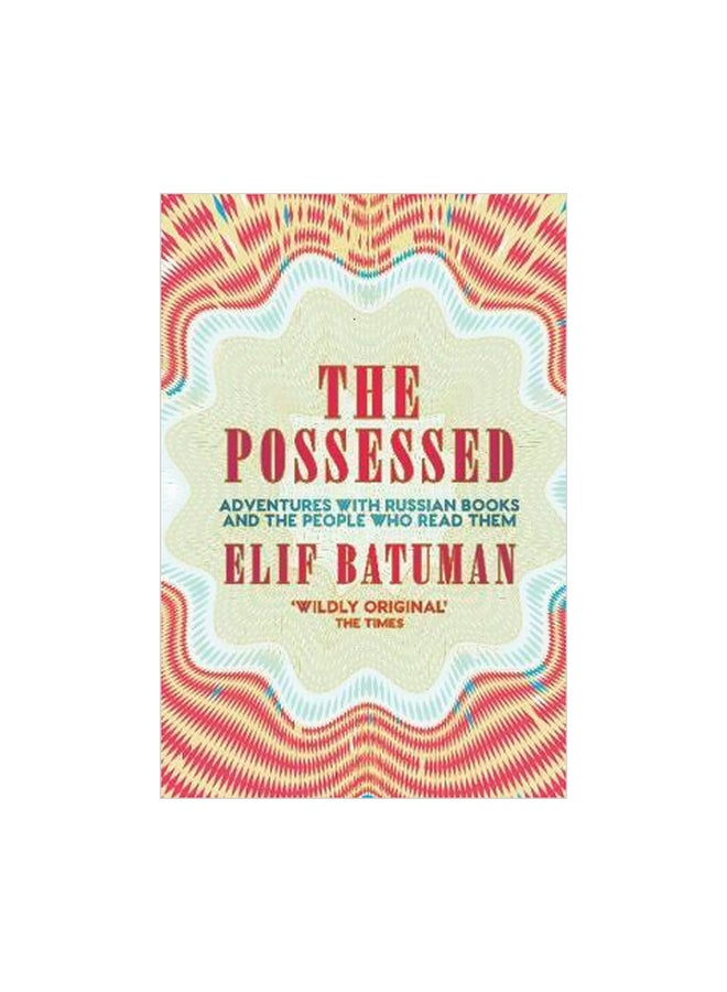 The Possessed: Adventures With Russian Books And The People Who Read Them paperback english - 05 April 2018 