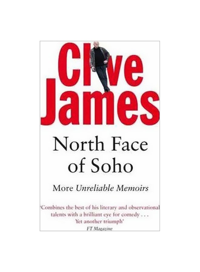 North Face Of Soho: More Unreliable Memoirs Paperback English by Clive James - 39264