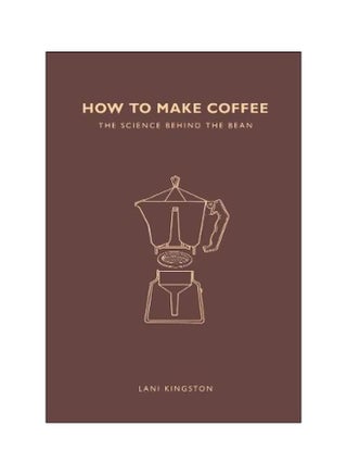 How To Make Coffee: The Science Behind The Bean paperback english - 29 September 2017 - v1561485856/N27153413A_1