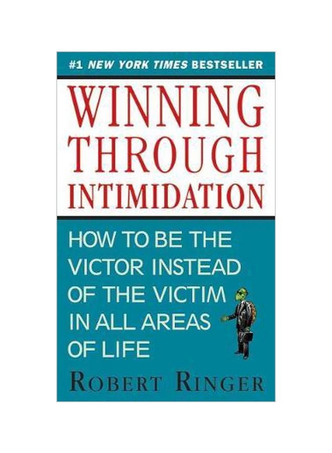 Winning Through Intimidation: How to Be The Victor, Not The Victim, In Business And In Life paperback english - 01 October 2013