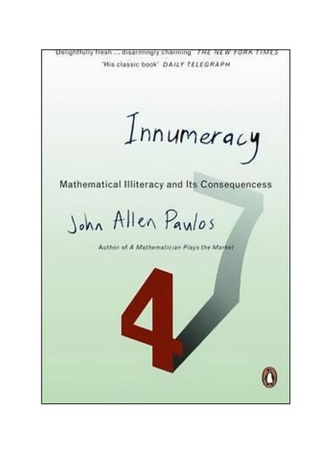 Innumeracy: Mathematical Illiteracy And Its Consequences Paperback English by John Allen Paulos - 02 March 2000