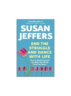 End The Struggle And Dance With Life: How To Build Yourself Up When The World Gets Down paperback english - 23 May 2005 