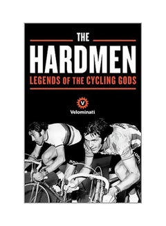 The Hardmen: Legends Of The Cycling Gods paperback english - 02 July 2018 
