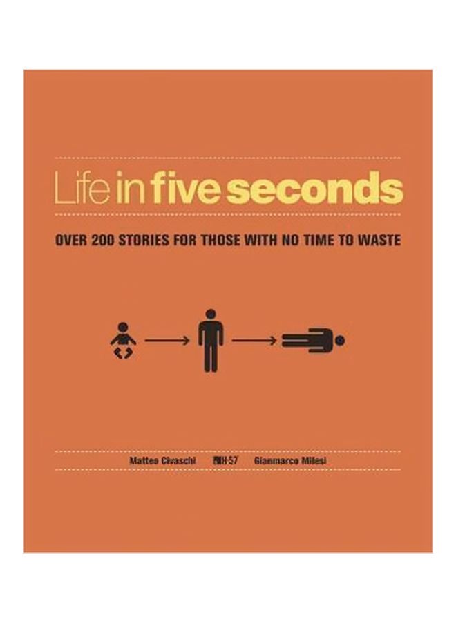 Life In Five Seconds: Over 200 Stories For Those With No Time To Waste hardcover english - 25 October 2012 