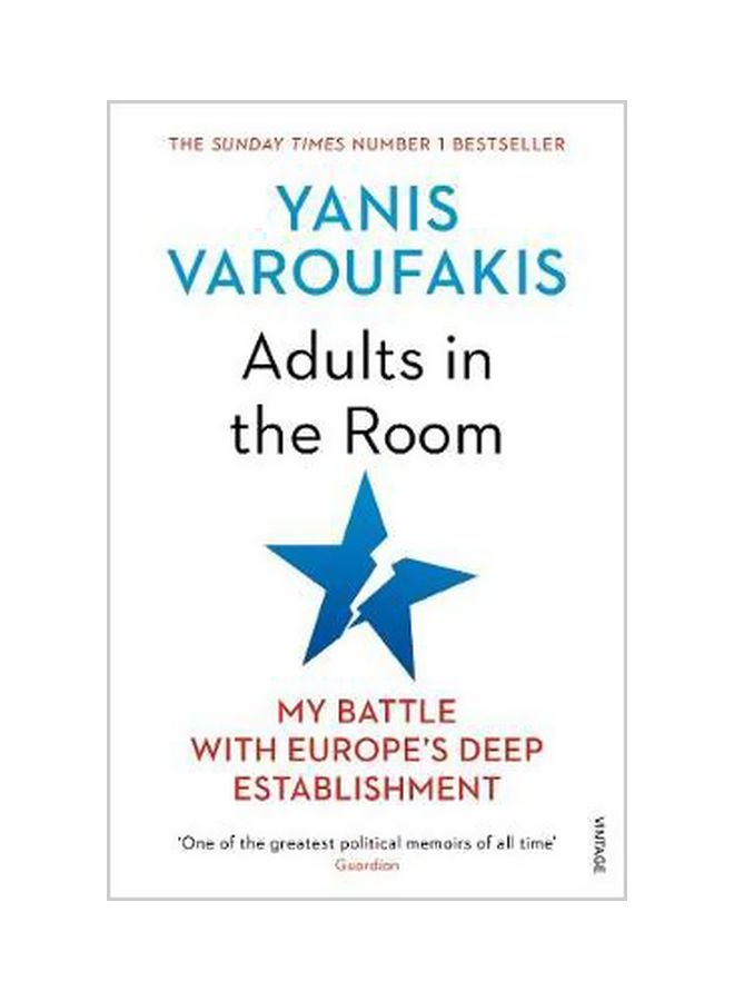 Adults In The Room: My Battle With Europe's Deep Establishment Paperback English by Yanis Varoufakis - 03 May 2018 