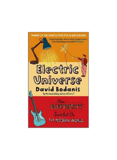 Electric Universe: How Electricity Switched On The Modern World paperback english - 20 June 2004