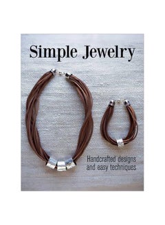 Simple Jewelry: Handcrafted Designs And Easy Techniques paperback english - 06 September 2016 