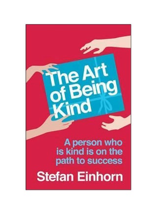 The Art Of Being Kind: A Person Who Is Kind Is On The Path To Success paperback english - 10 February 2010 - v1561486014/N27153050A_1