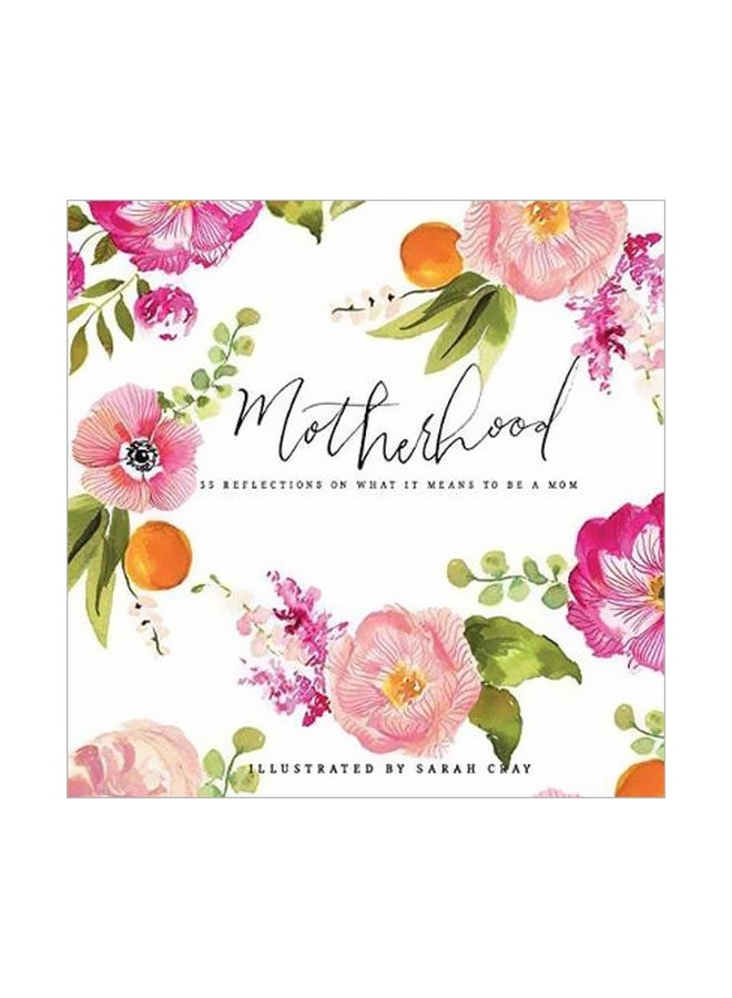 Motherhood: 55 Reflections On What It Means To Be A Mom Hardcover English by Sarah Cray - 43172 