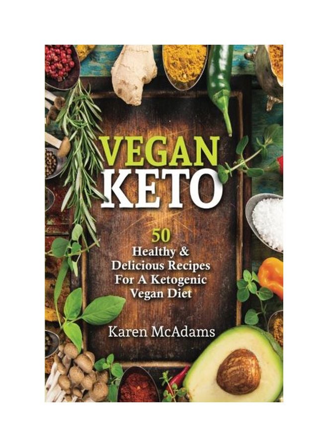 Vegan Keto: 50 Healthy And Delicious Recipes For A Ketogenic Vegan Diet paperback english - 14 August 2017