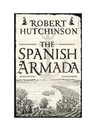 The Spanish Armada Paperback English by Robert Hutchinson - 41746 - v1561486071/N27154376A_1
