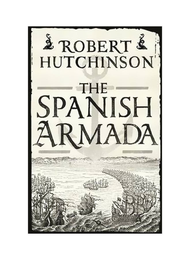 The Spanish Armada Paperback English by Robert Hutchinson - 41746