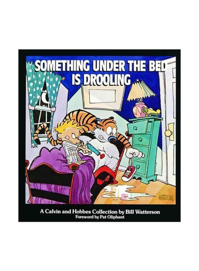 Something Under The Bed Is Drooling : A Calvin And Hobbes Collection paperback english - 31 December 1999