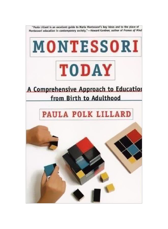Montessori Today: A comprehensive Approach To Education From Birth To Adulthood Paperback English by Paula Polk Lillard - 28 January 2000