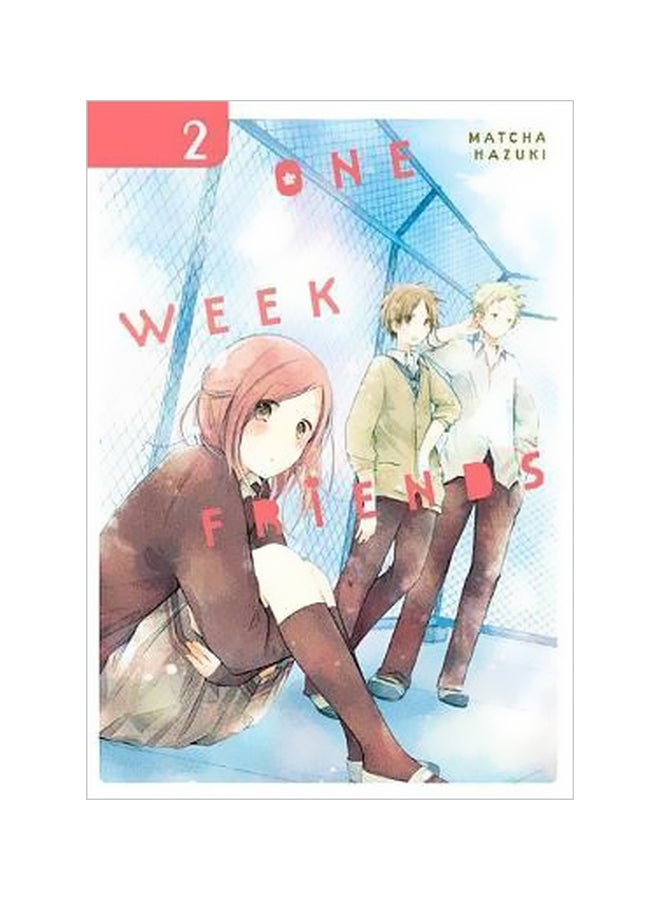 One Week Friends, Volume 2 Paperback English by Matcha Hazuki - 43200 