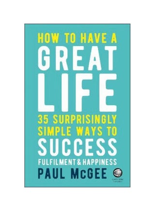 How To Have A Great Life paperback english - 12 September 2018 - v1561486240/N27155407A_1