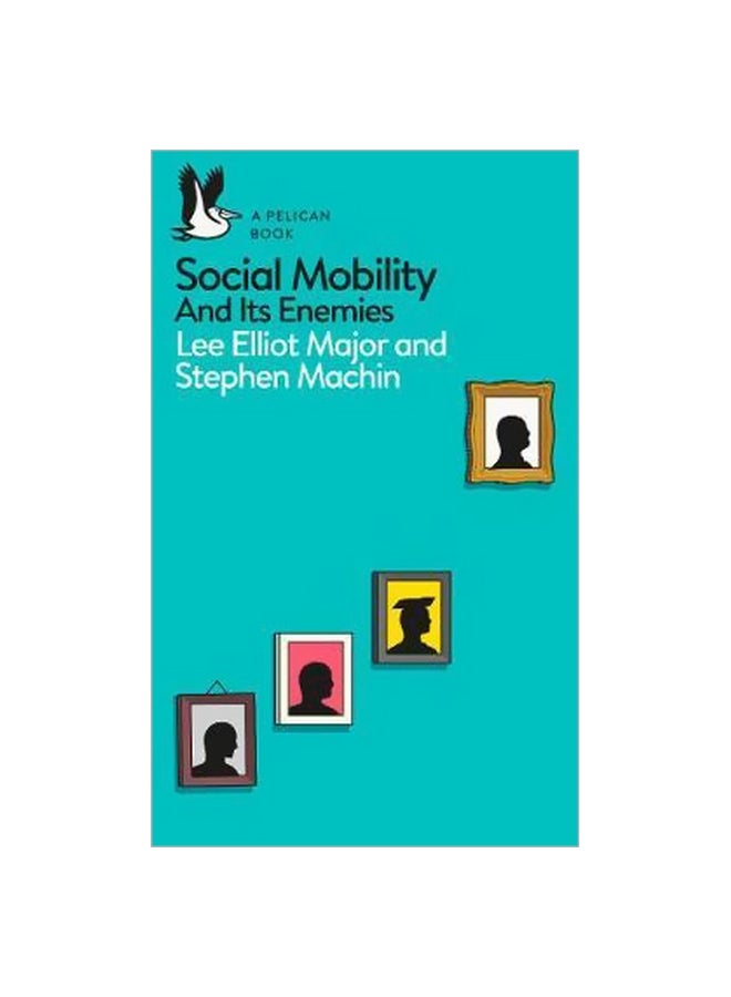 Social Mobility : And Its Enemies paperback english - 01 March 2019 
