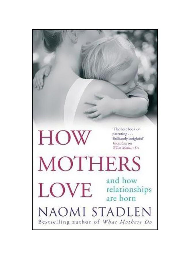 How Mothers Love: And How Relationships Are Born paperback english - 01 September 2015 