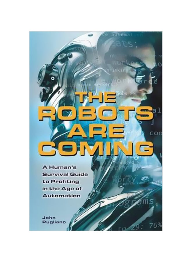 The Robots Are Coming: A Human's Survival Guide To Profiting In The Age Of Automation paperback english - 16 May 2017