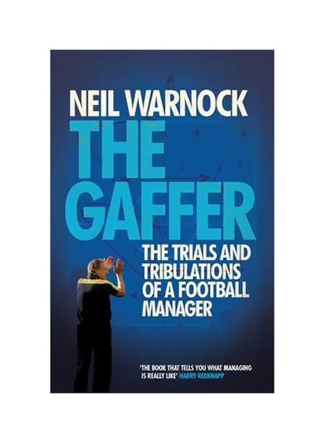 The Gaffer: The Trials And Tribulations Of A Football Manager Paperback English by Neil Warnock - 08 April 2014 