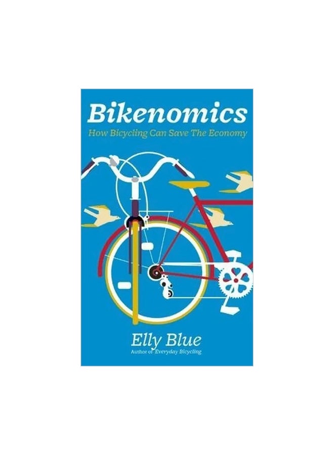 Bikenomics : How Bicycling Will Save The Economy paperback english - 20 March 2014