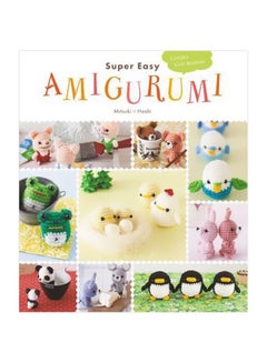 Super Easy Amigurumi: Crochet Cute Animals Paperback English by Mitsuki Hoshi - 42999