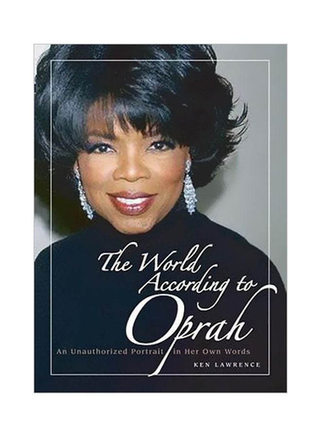 The World According To Oprah : An Unauthorized Portrait In Her Own Words hardcover english - 01 August 2005