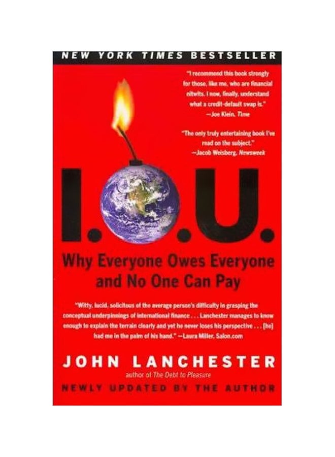 I.O.U.: Why Everyone Owes Everyone And No One Can Pay Paperback English by John Lanchester - 27 December 2010 