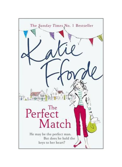 The Perfect Match: He May Be The Perfect Man. But Does He Hold The Keys To Her Heart paperback english - 12 February 2015
