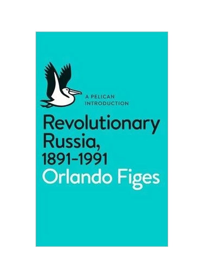 Revolutionary Russia, 1891-1991 Paperback English by Orlando Figes - 41760 