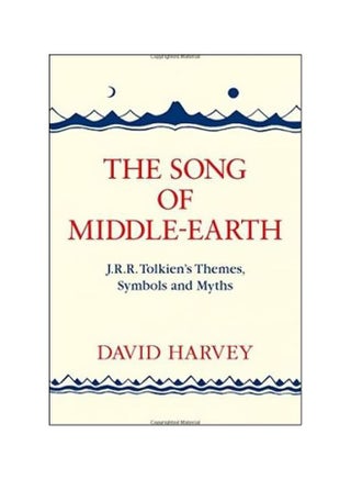 The Song Of Middle-Earth: J. R. R. Tolkien's Themes, Symbols And Myths Paperback English by David Harvey - 14 July 2016 - v1561486634/N27160751A_1