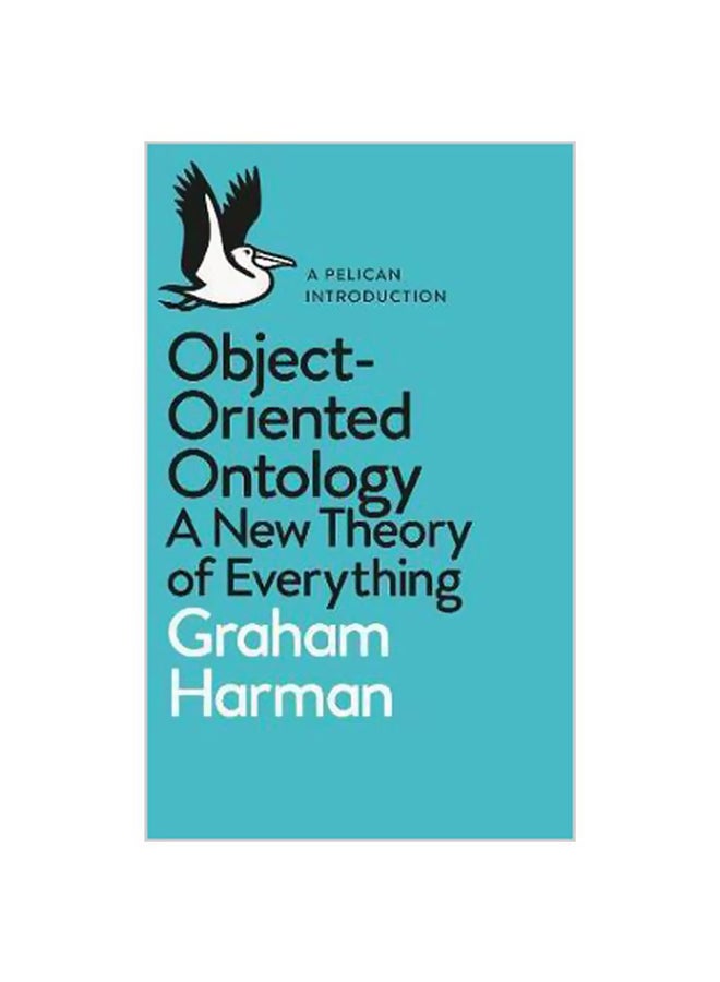 Object Oriented Ontology : A New Theory of Everything Paperback English by Graham Harman - 04 April 2019