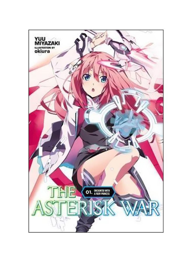 The Asterisk War, Volume 1: Encounter With A Fiery Princess paperback english - 30 August 2016