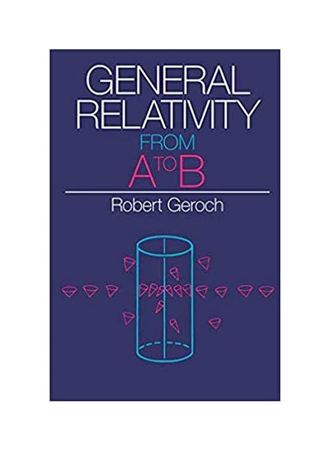 General Relativity: From A To B paperback english - 01 April 1981