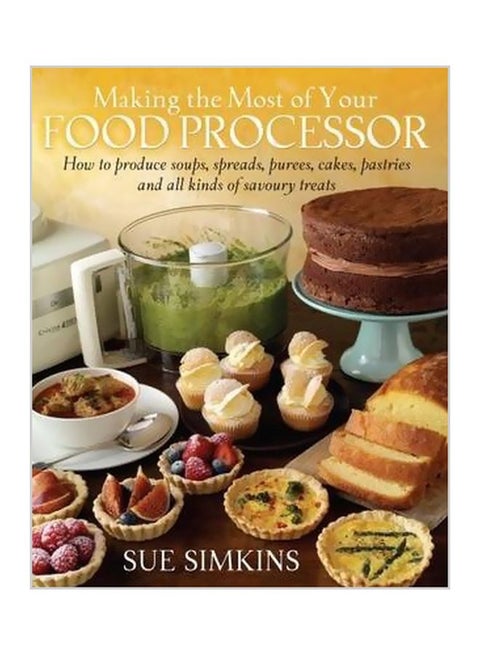 Making The Most Of Your Food Processor paperback english - 21 February 2013