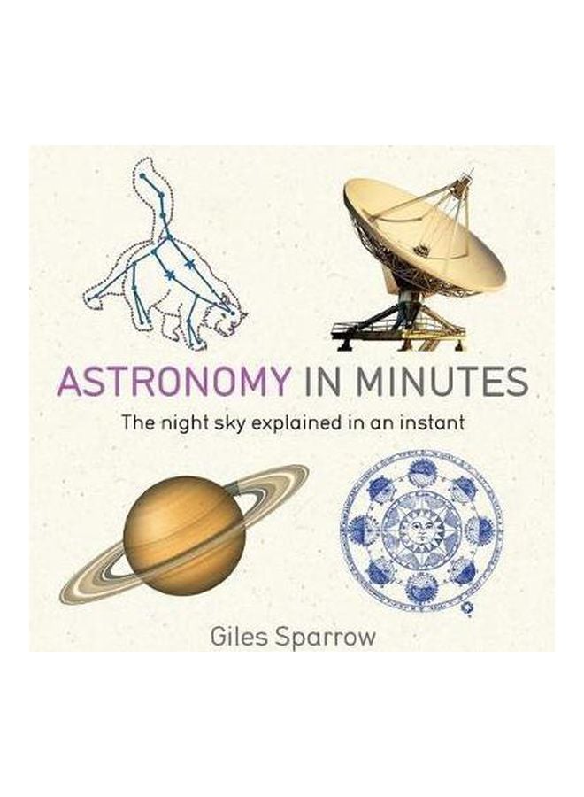 Astronomy In Minutes: 200 Key Concepts Explained In An Instant Paperback English by Giles Sparrow - 42068