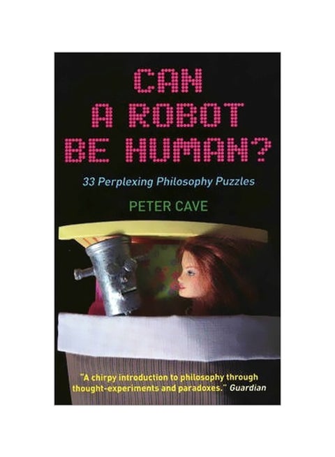 Can A Robot Be Human? : 33 Perplexing Philosophy Puzzles paperback english - 01 July 2009