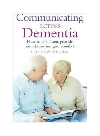 Communicating Across Dementia : How To Talk, Listen, Provide Stimulation And Give Comfort paperback english - 31 May 2016 - v1561486845/N27162906A_1