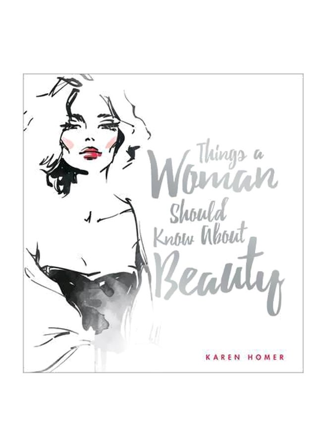 Things A Woman Should Know About Beauty Hardcover English by Karen Homer - 04 April 2017 