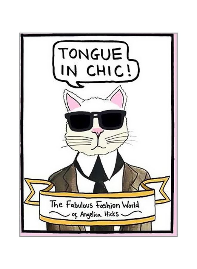 Tongue In Chic: The Fabulous Fashion World Of Angelica Hicks Paperback English by Angelica Hicks - 25 April 2017 