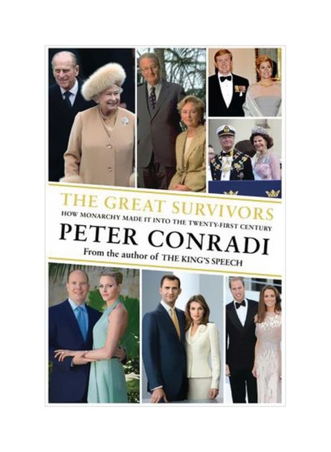 The Great Survivors: How Monarchy Made It Into The Twenty-First Century Paperback English by Peter J. Conradi - 01 April 2013