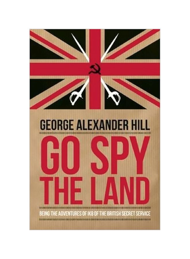Go Spy The Land Paperback English by George Alexander Hill - 14 October 2014