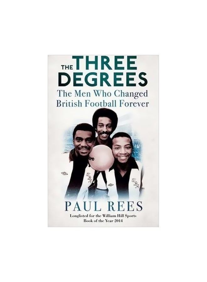 The Three Degrees : The Men Who Changed British Football Forever paperback english - 05 February 2015 
