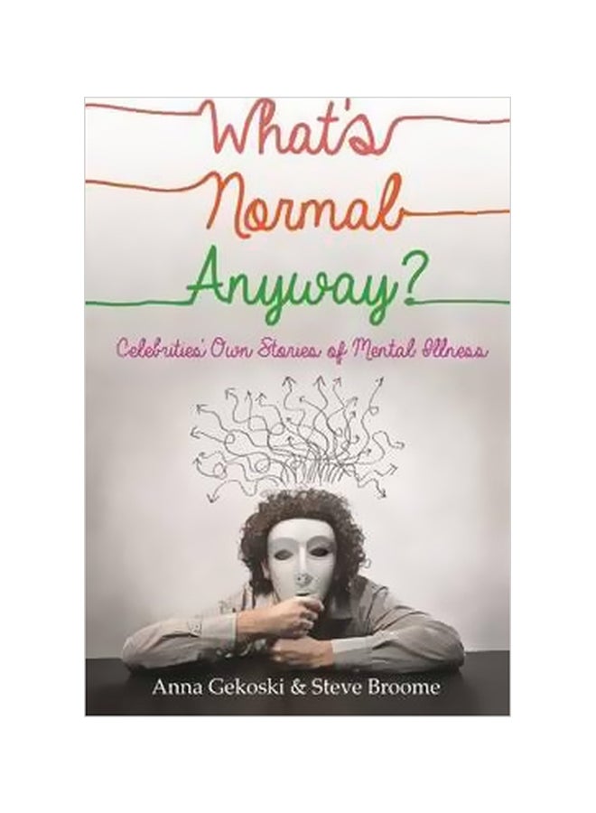 What's Normal Anyway? Celebrities' Own Stories Of Mental Illness paperback english - 06 March 2014 