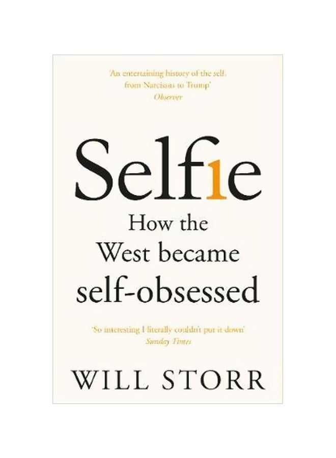 Selfie: How The West Became Self-Obsessed Paperback English by Will Storr - 43213