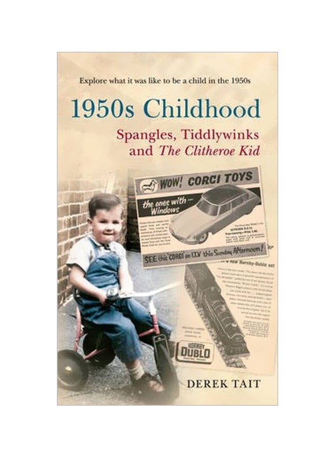 1950s Childhood: Spangles, Tiddlywinks And The Clitheroe Kid Paperback English by Derek Tait - 20 May 2014